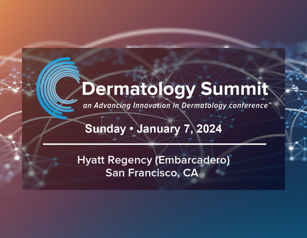 Dermatology Summit 2024 Advancing Innovation in Dermatology