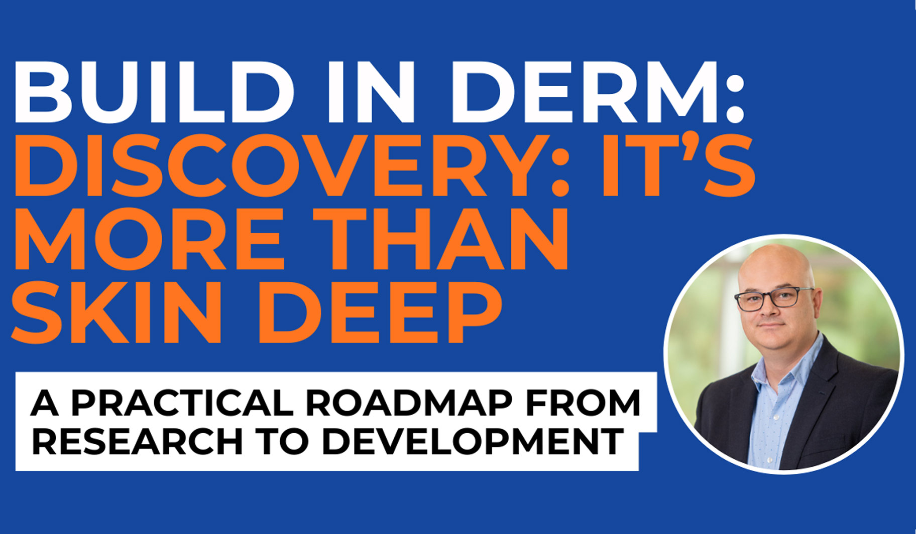 Build in Derm: Discovery: It's More Than Skin Deep