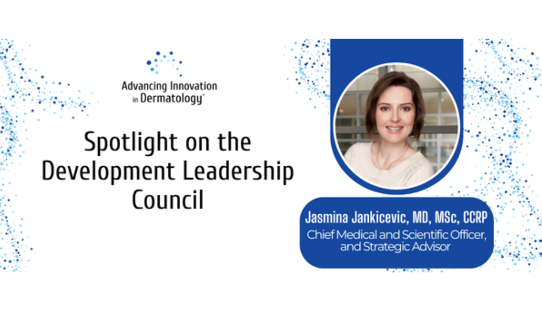 Spotlight on Development Leadership Council: Jasmina Jankicevic, MD, MSc, CCRP